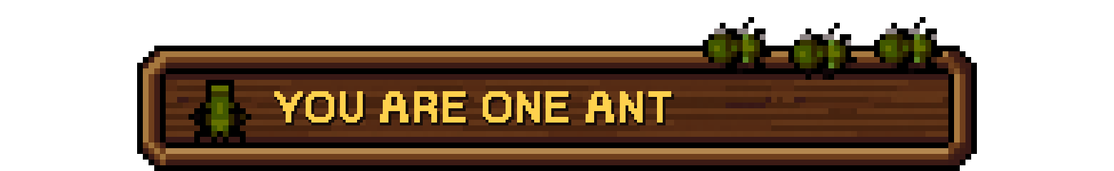 You are one ant